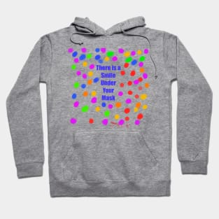 There Is A Smile Under Your Mask Hoodie